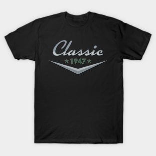 Classic 1947' Cool  Birthday T-Shirt